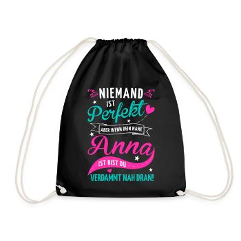 Niemand ist perfekt aber wenn dein Name Anna ist - Turnbeutel - Schwarz - Vorne