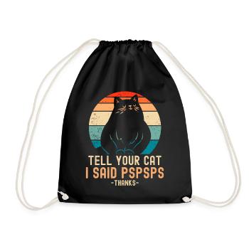 Tell Your Cat I Said PSPSPS Funny Cat Chat Drôle - Sac de sport léger - noir - Devant