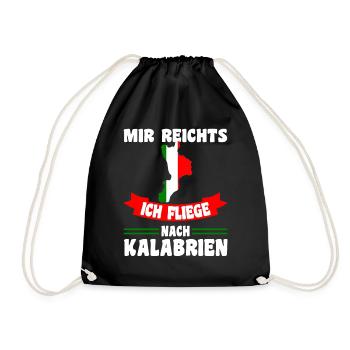 Mir reichts ich fliege nach Kalabrien - Turnbeutel - Schwarz - Vorne