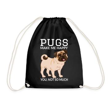 Pugs Make Me Happy You Not So Much Pug Dog Owner - Turnbeutel - Schwarz - Vorne
