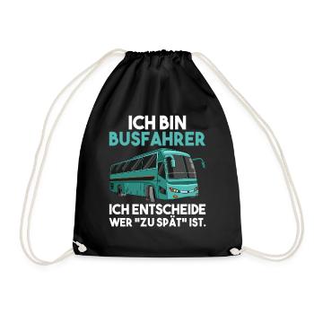 Ich bin Busfahrer ich entscheide wer zu spät ist - Turnbeutel - Schwarz - Vorne
