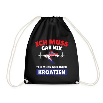 Ich muss gar nix ich muss nur nach Kroatien - Turnbeutel - Schwarz - Vorne