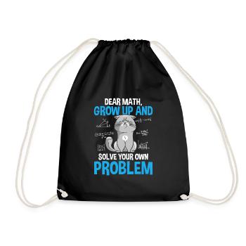 Dear Math Grow Up And Solve Your Own Problems - Drawstring Bag - black - Front