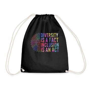 Diversity Is A Fact, Inclusion Is An Act, - Drawstring Bag - black - Front