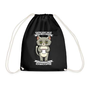 Kaffee Redet Nicht Kaffee Jammert Nicht Katze - Turnbeutel - Schwarz - Vorne