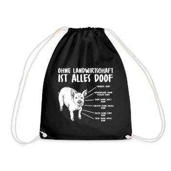 Ohne Landwirtschaft ist alles Doof Schwein Bauer - Turnbeutel - Schwarz - Vorne