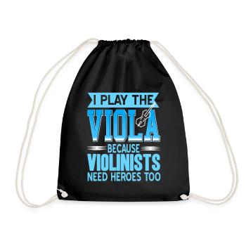 I Play The Viola Because Violinists need heroes - Turnbeutel - Schwarz - Vorne