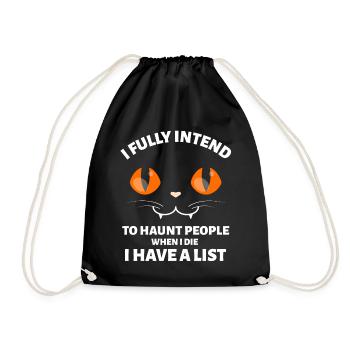 I FULLY INTEND TO HAUNT PEOPLE WHEN I THE CAT - Drawstring Bag - black - Front