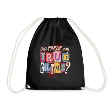 True Crime Podcast Saying for a True Crime Fan - Drawstring Bag - black - Front