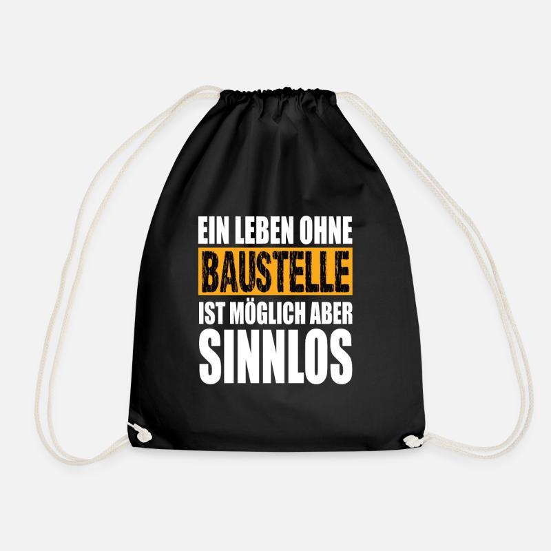 Ein Leben Ohne Baustelle ist möglich aber Sinnlos - Turnbeutel - Schwarz