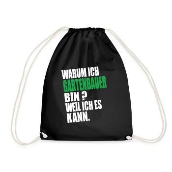 Warum Ich Gartenbauer Bin Weil Ich es Kann - Turnbeutel - Schwarz - Vorne