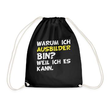 Warum ich Ausbilder bin? Weil ich es kann. - Turnbeutel - Schwarz - Vorne
