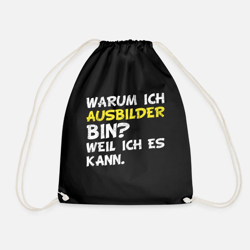 Warum ich Ausbilder bin? Weil ich es kann. - Turnbeutel - Schwarz
