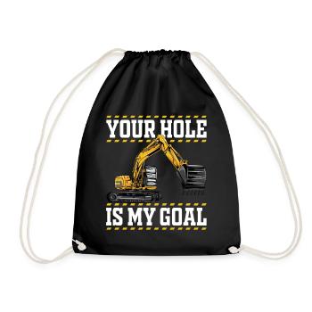 Votre trou est mon objectif - Opérateur de machine excavatrice - Sac de sport léger - noir - Devant