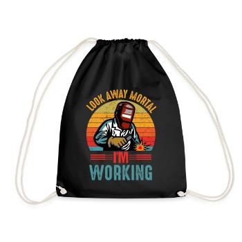 Look Away Mortal I ́M Working Welder Welding - Drawstring Bag - black - Front