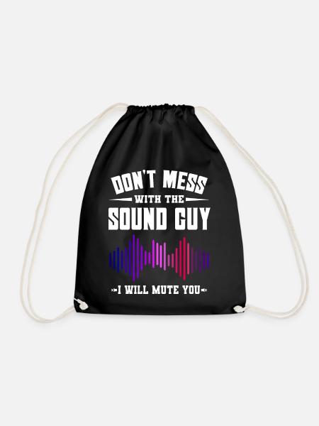 Don't Mess With The Sound Guy - Drawstring Bag - black
