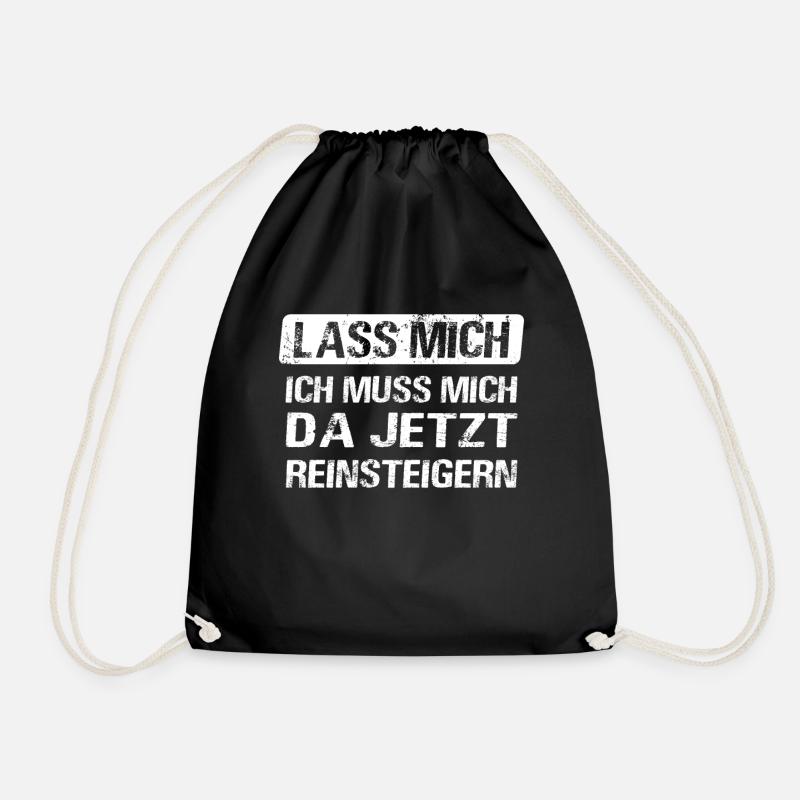 Lass mich ich muss mich da jetzt reinsteigern - Turnbeutel - Schwarz