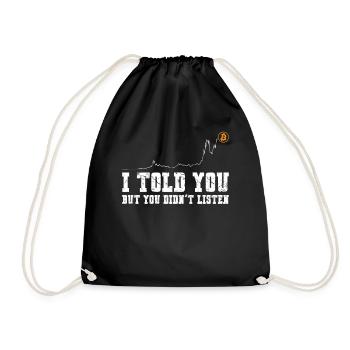 Bitcoin Crypto Chart I Told You - Drawstring Bag - black - Front