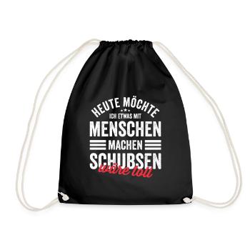 Etwas mit Menschen machen: Schubsen Spruch Lustig - Turnbeutel - Schwarz - Vorne