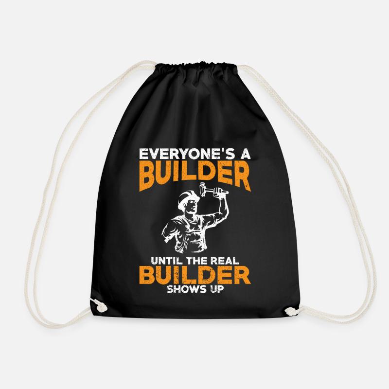 Everyone 's a Builder - Builder thirt Gifts - Drawstring Bag - black