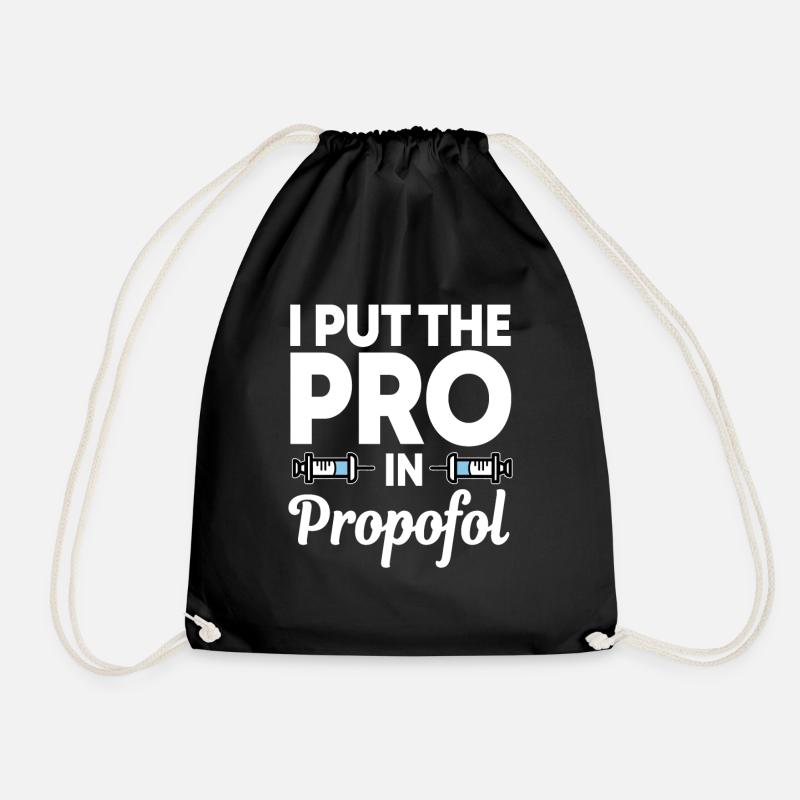 I Put The Pro In Propofol - Drawstring Bag - black