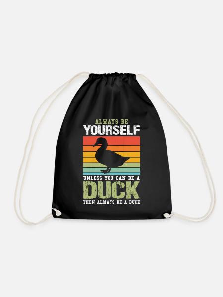 Always Be Yourself Unless You Can Be A Duck Cute - Drawstring Bag - black