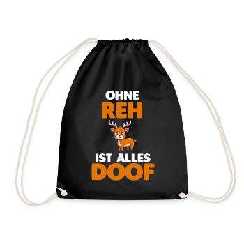 Ohne Reh ist alles doof - Turnbeutel - Schwarz - Vorne