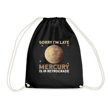 Sorry I'm Late, Mercury Is In Retrograde - Merkur - Turnbeutel - Schwarz - Vorne