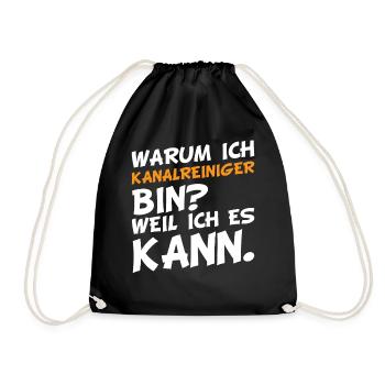 Warum ich Kanalreiniger bin? Weil ich es kann. - Turnbeutel - Schwarz - Vorne