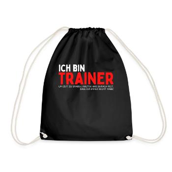 Trainer haben Recht! Lustiges Training Coach Team - Turnbeutel - Schwarz - Vorne