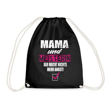Mama und Meisterin Mir Macht Nichts Mehr Angst - Turnbeutel - Schwarz - Vorne