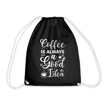 Coffee Is Always A Good Idea - Drawstring Bag - black - Front