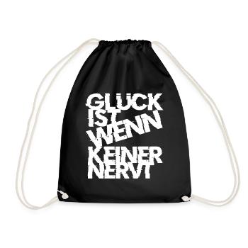Glück ist wenn keiner nervt Spruch - Turnbeutel - Schwarz - Vorne