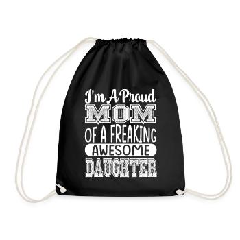 I M A Proud Mom Of A Awesome Daughter - Turnbeutel - Schwarz - Vorne