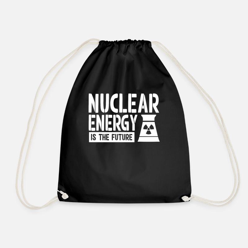 Nuclear power is the future Nuclear energy Nuclear energy - Drawstring Bag - black