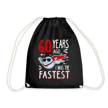 60 Years Ago I Was The Fastest 60. Geburtstag - Turnbeutel - Schwarz - Vorne