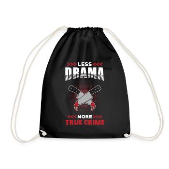 True Crime Less Drama more True Crime - Drawstring Bag - black - Front