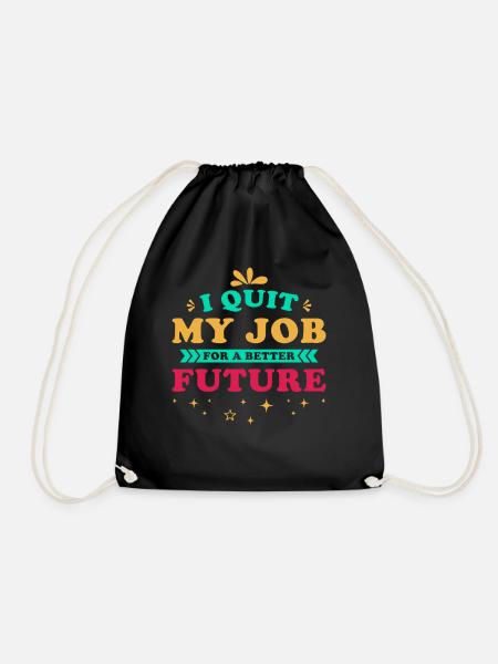 Job Kündigung Spruch Motivation Zukunft - Turnbeutel - Schwarz