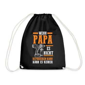 Wenn Papa es nicht reparieren kann kann es keiner - Turnbeutel - Schwarz - Vorne