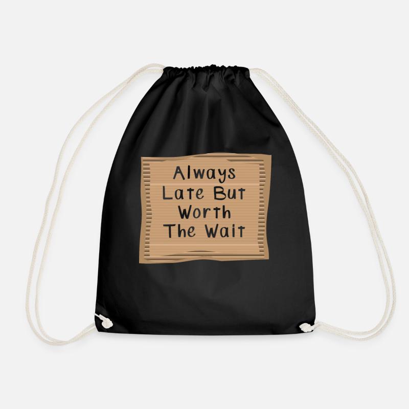 Always Late But Worth to Wait - Drawstring Bag - black