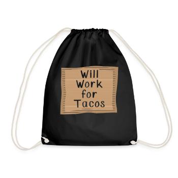 Will work for Tacos - Drawstring Bag - black - Front