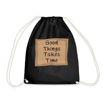 Good things take Time - Drawstring Bag - black - Front