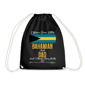 I Have Two Titles Bahamian and Dad Bahamas - Drawstring Bag - black - Front