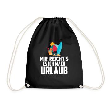 Mir reichts, ich mach Urlaub! Ferien, Sommer Sonne - Turnbeutel - Schwarz - Vorne