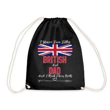I Have Two Titles British and Dad United Kingdom - Turnbeutel - Schwarz - Vorne