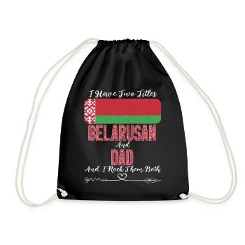 I Have Two Titles Belarusan and Dad Belarus - Turnbeutel - Schwarz - Vorne