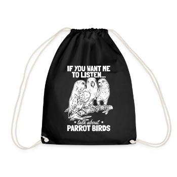 Parrot I If you want me to listen, talk - Drawstring Bag - black - Front