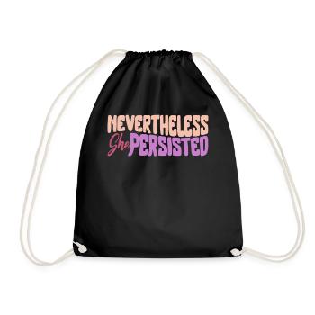Feminist Shirt, Nevertheless She Persisted - Drawstring Bag - black - Front