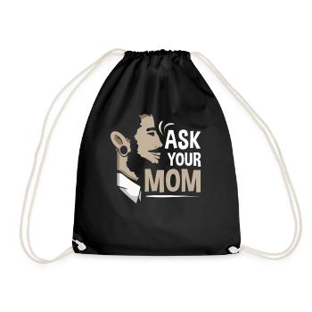 Ask Your Mom Father Father Day Dad Dad Daddy - Drawstring Bag - black - Front