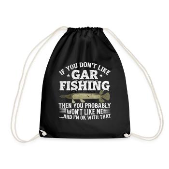 If you don't like being in Gar Fishing, you will - Drawstring Bag - black - Front